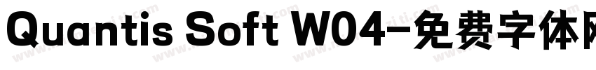 Quantis Soft W04字体转换